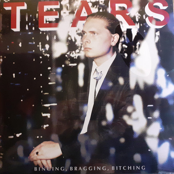 Tears (16) - Binging, Bragging, Bitching (LP, Album)