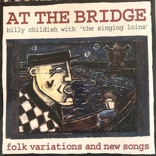 Billy Childish With The Singing Loins - At The Bridge (LP, Album, RE)