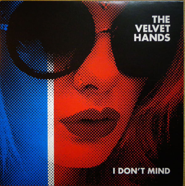 The Velvet Hands - I Don't Mind (7", Single, Blu)