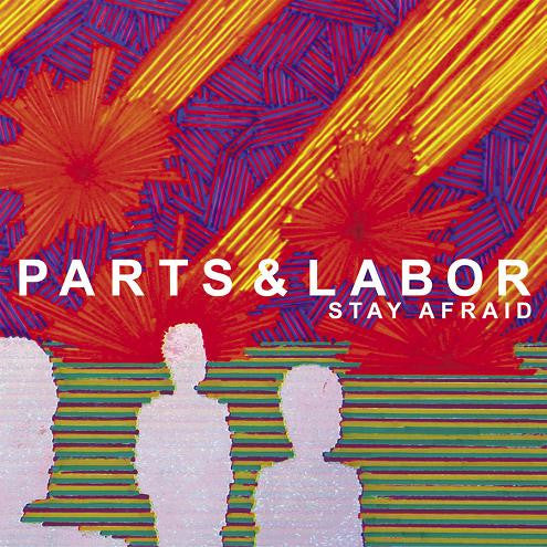 Parts & Labor - Stay Afraid (CD, Album)