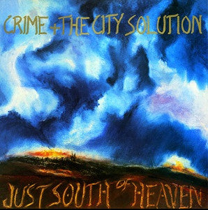 Crime & The City Solution - Just South Of Heaven (LP, MiniAlbum, Ltd, RE, Blu)