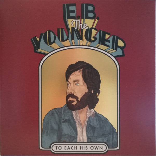 E. B. The Younger - To Each His Own (LP, Album, Ltd, Gol)