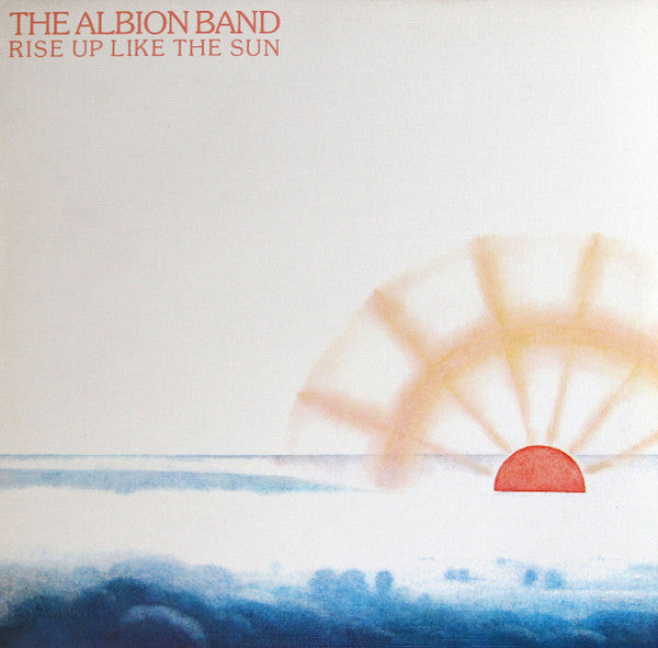 The Albion Band - Rise Up Like The Sun (LP, Album)