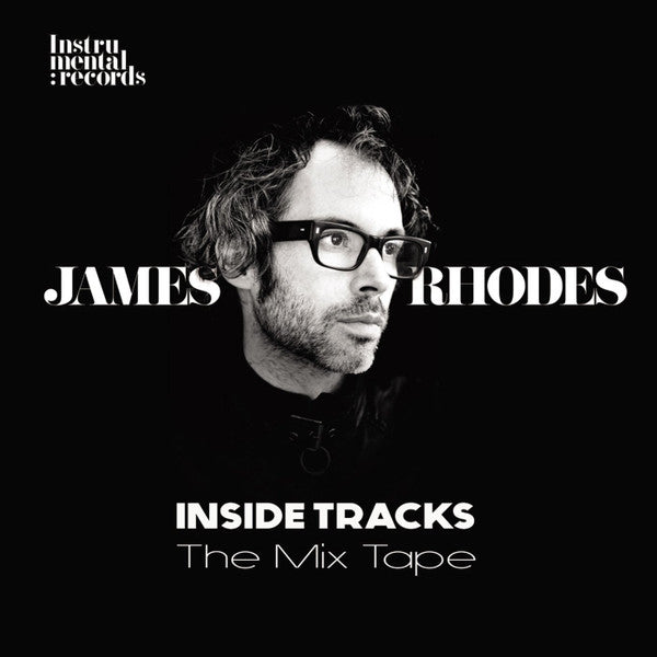 James Rhodes (4) - Inside Tracks - The Mix Tape  (CD, Comp)