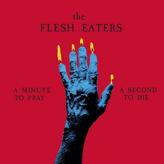 The Flesh Eaters - A Minute To Pray A Second To Die (LP, Album, Ltd, Red)