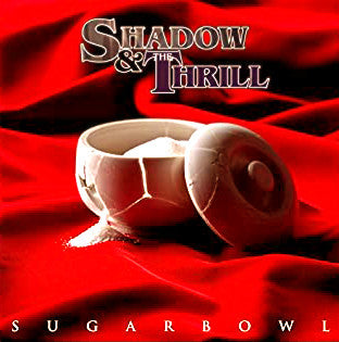 Shadow & The Thrill - Sugarbowl (LP, Album, Pur)