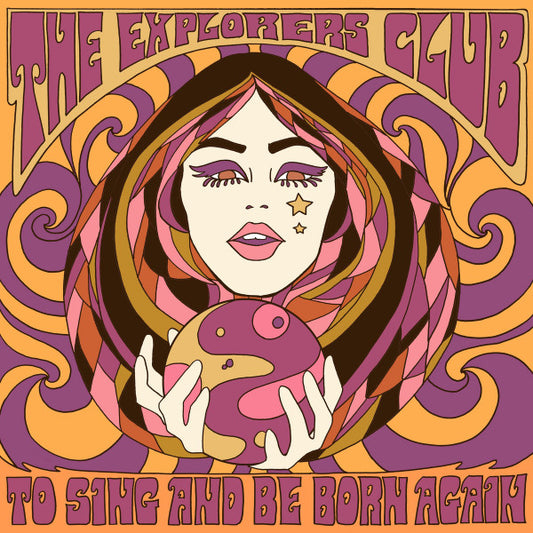 The Explorers Club - To Sing And Be Born Again (LP, Album)