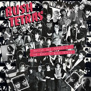 Bush Tetras - Rhythm and Paranoia: The Best of Bush Tetras (3xLP, Comp)