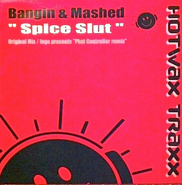 Bangin & Mashed - Spice Slut (12")