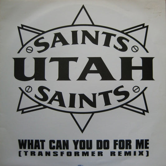 Utah Saints - What Can You Do For Me (Transformer Remix) (12")