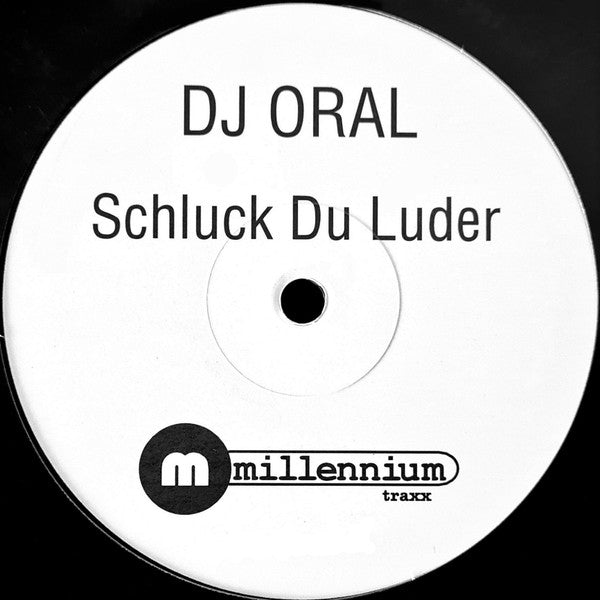 DJ Oral - Schluck Du Luder! (12")