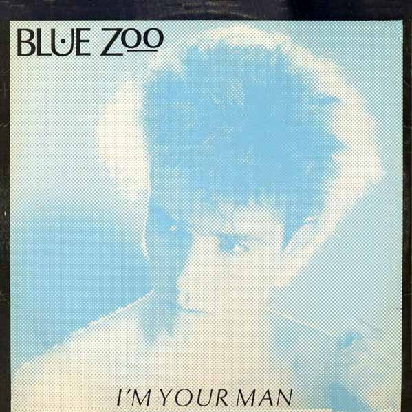 Blue Zoo - I'm Your Man (12")