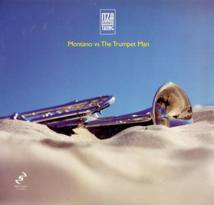 Montano (2) vs The Trumpet Man* - Itza Trumpet Thing (12")
