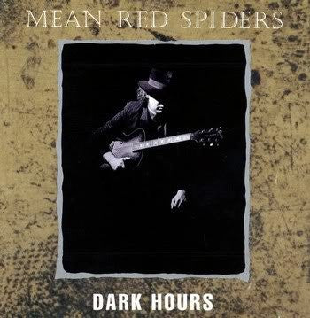 Mean Red Spiders (3) - Dark Hours (LP)