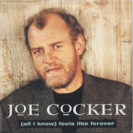 Joe Cocker - (All I Know) Feels Like Forever (7", Single)