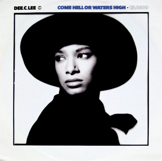 Dee.C.Lee* - Come Hell Or Waters High (12", Single)