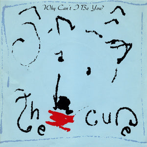 The Cure - Why Can't I Be You? (7", Single, Pap)