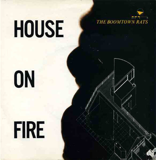 The Boomtown Rats - House On Fire (7", Single, Yel)