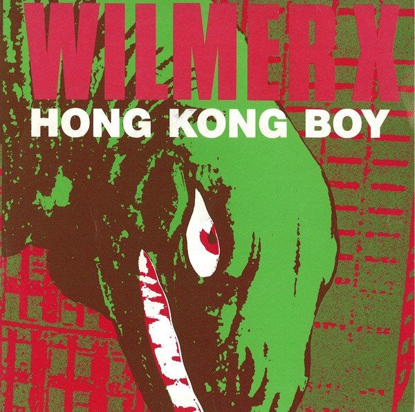 Wilmer X - Hong Kong Boy (7")