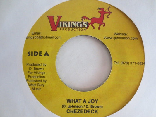 Chezedeck* - What A Joy (7", Single)