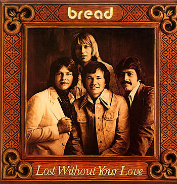 Bread - Lost Without Your Love (LP, Album, Gat)