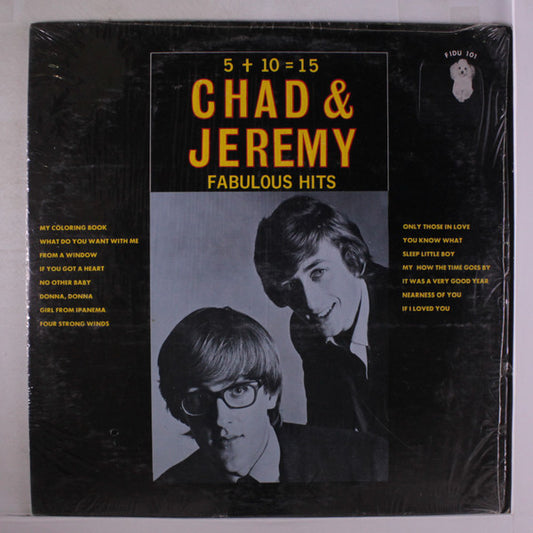 Chad & Jeremy - 5 + 10 = 15 (Fabulous Hits) (LP, Album, Comp, Mono)