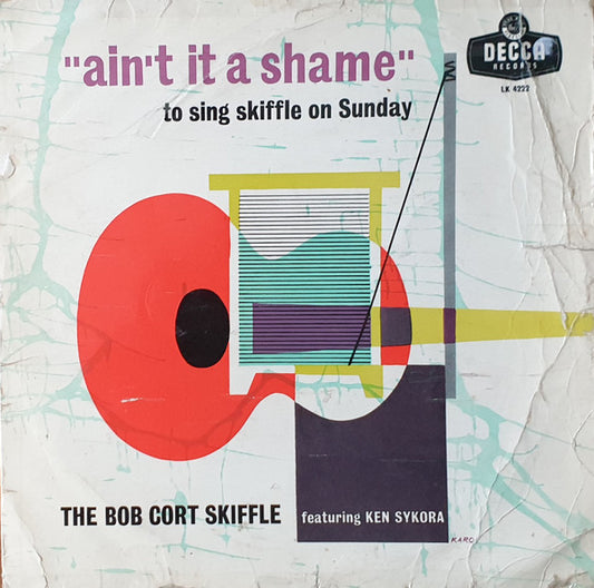 The Bob Cort Skiffle Featuring Ken Sykora - Ain't It A Shame (To Sing Skiffle On Sunday) (LP, Album, Mono)