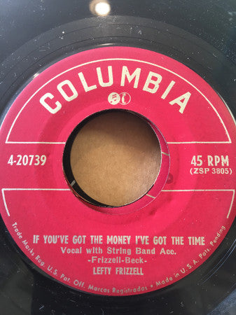 Lefty Frizzell - If You've Got The Money I've Got The Time / I Love You A Thousand Ways (7