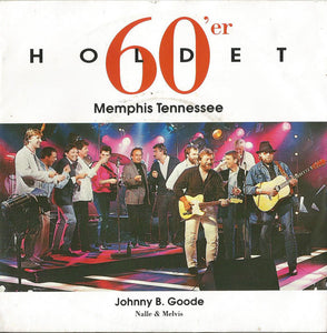 60'er Holdet / Nalle (2) & Melvis - Memphis Tennessee / Johnny B. Goode (7", Single)