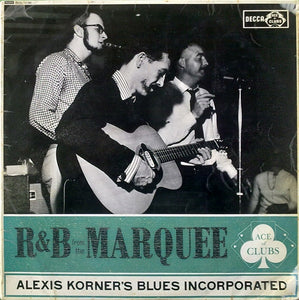 Alexis Korner's Blues Incorporated* - R & B From The Marquee (LP, Album, RE)