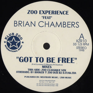 Zoo Experience Feat. Brian Chambers* - Got To Be Free (12")