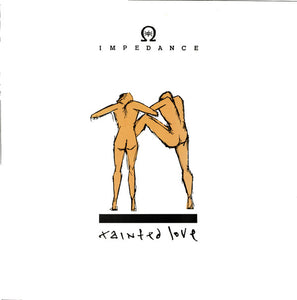 Impedance - Tainted Love (12")