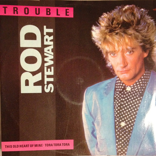 Rod Stewart - Trouble (12")