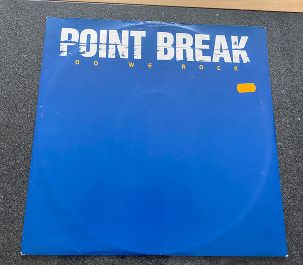 Point Break - Do We Rock (12")