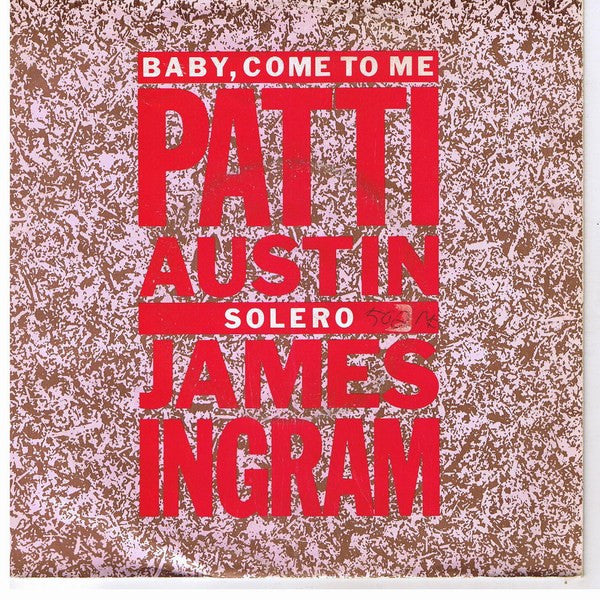 Patti Austin & James Ingram - Baby, Come To Me (7", Single, Inj)