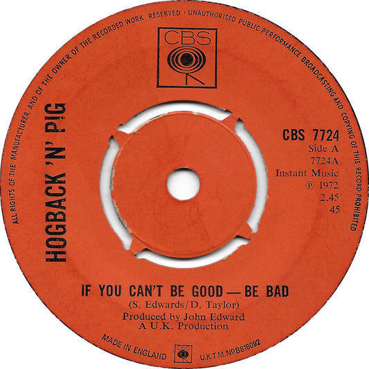 Hogback 'n' Pig* - If You Can't Be Good - Be Bad (7", Single)