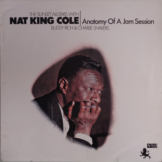 The Sunset All Stars With Nat King Cole, Buddy Rich & Charlie Shavers - Anatomy Of A Jam Session (LP, Mono, RE)