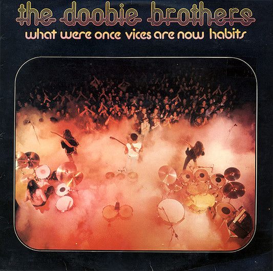 The Doobie Brothers - What Were Once Vices Are Now Habits (LP, Album)