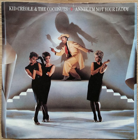 Kid Creole & The Coconuts* - Annie, I'm Not Your Daddy (7