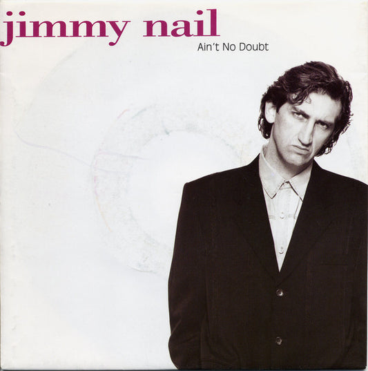 Jimmy Nail - Ain't No Doubt (7", Single, Lar)