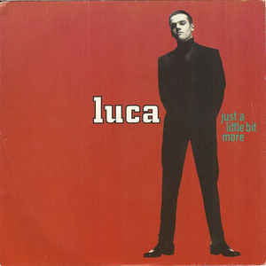 Luca* - Just A Little Bit More (7