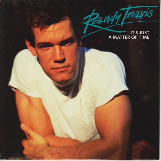 Randy Travis - It's Just A Matter Of Time (7")