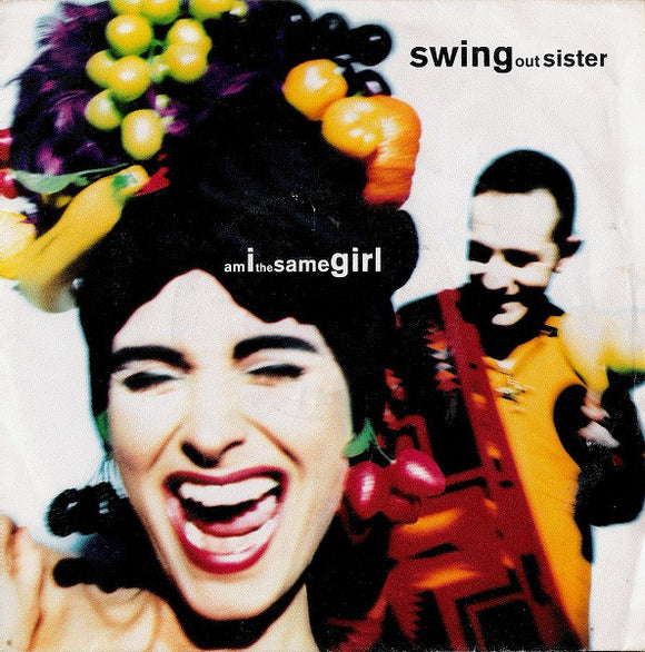 Swing Out Sister - Am I The Same Girl (7