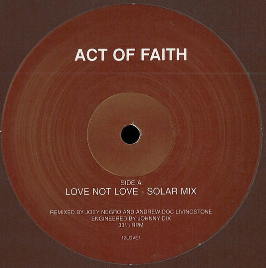 Act Of Faith - Love Not Love - Solar Mix (12", Promo)