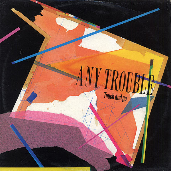 Any Trouble - Touch And Go (12")