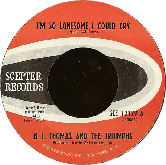 B.J. Thomas And The Triumphs (2) - I'm So Lonesome I Could Cry (7", Single)