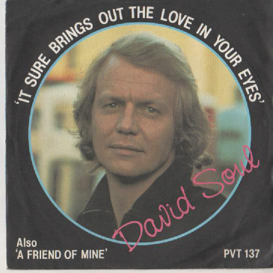 David Soul - It Sure Brings Out The Love In Your Eyes (7")