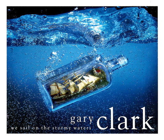 Gary Clark - We Sail On The Stormy Waters (CD, Single, CD1)