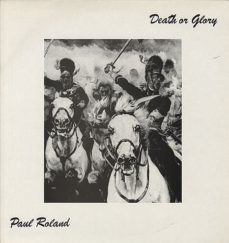 Paul Roland - Death Or Glory (12")