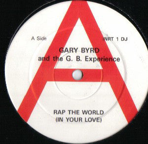 Gary Byrd & The G.B. Experience - Rap The World (In Your Love) (12", Promo)